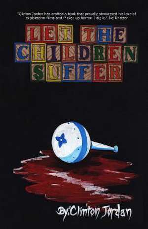 Let the Children Suffer de Clinton Robert Jordan