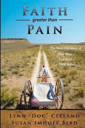 Faith Greater Than Pain de L. "Doc" Cleland