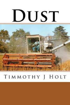 Dust de Timmothy J. Holt