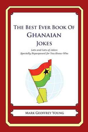 The Best Ever Book of Ghanaian Jokes de Mark Geoffrey Young