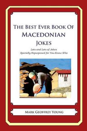 The Best Ever Book of Macedonian Jokes de Mark Geoffrey Young