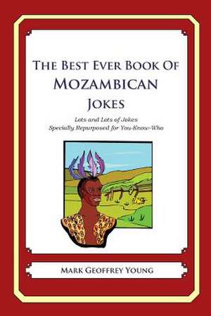 The Best Ever Book of Mozambican Jokes de Mark Geoffrey Young