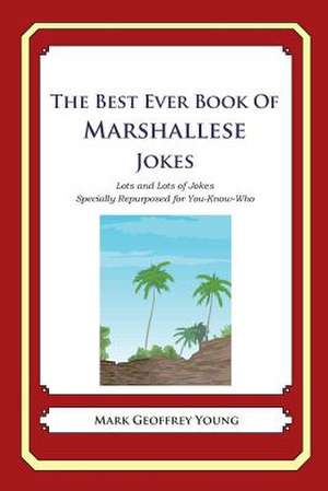 The Best Ever Book of Marshallese Jokes de Mark Geoffrey Young