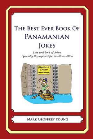 The Best Ever Book of Panamanian Jokes de Mark Geoffrey Young