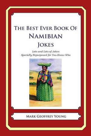 The Best Ever Book of Namibian Jokes de Mark Geoffrey Young