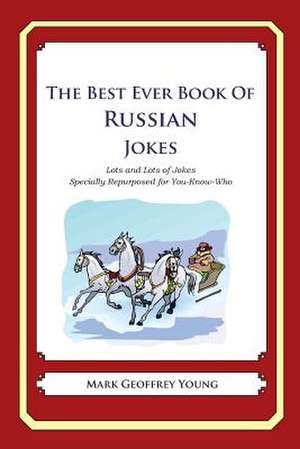 The Best Ever Book of Russian Jokes de Mark Geoffrey Young