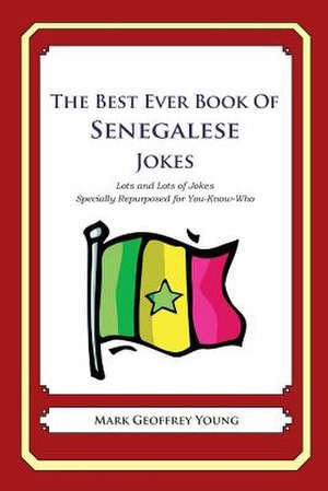 The Best Ever Book of Senegalese Jokes de Mark Geoffrey Young