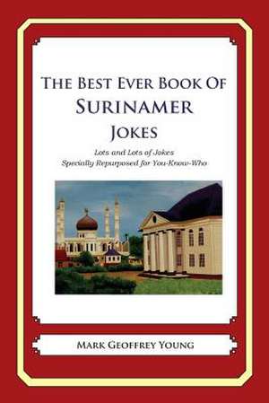 The Best Ever Book of Surinamer Jokes de Mark Geoffrey Young