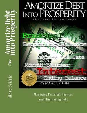 Amortize Debt Into Prosperity de Marc Griffin