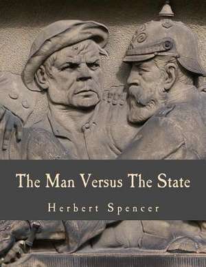 The Man Versus the State de Herbert Spencer