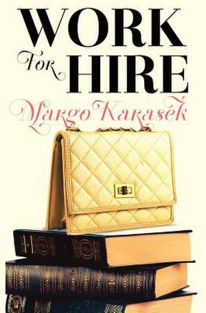 Work for Hire de Margo Karasek