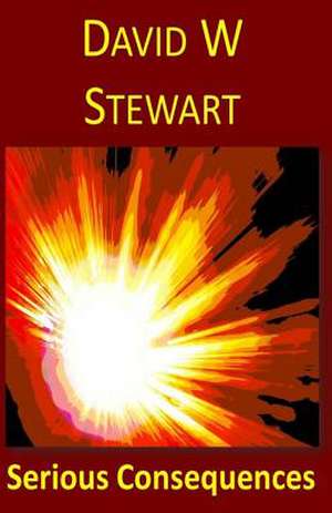 Serious Consequences de David W. Stewart