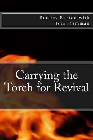 Carrying the Torch for Revival de Rodney Burton