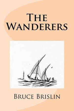 The Wanderers de MR Bruce Brislin