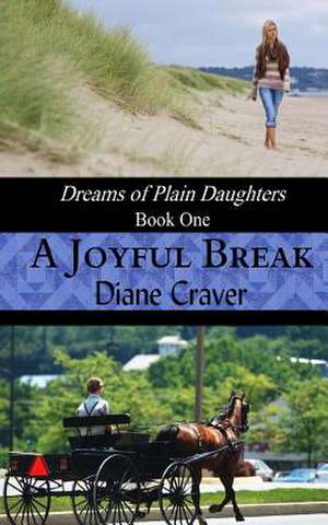 A Joyful Break (Dreams of Plain Daughters, Book One) de Diane Craver