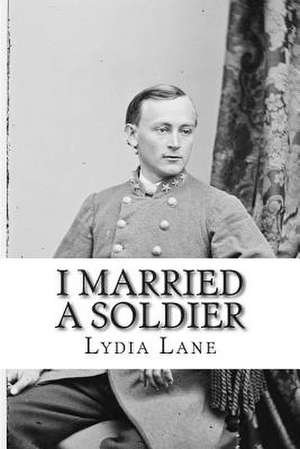 I Married a Soldier de Lydia S. Lane