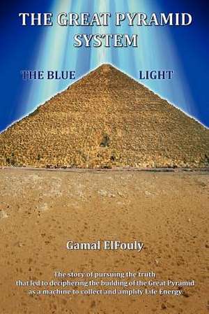 The Great Pyramid System de Gamal Elfouly