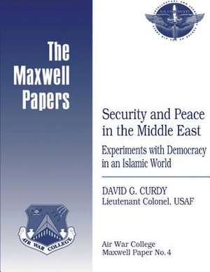 Security and Peace in the Middle East de Lieutenant Colonel Usaf David G. Curdy