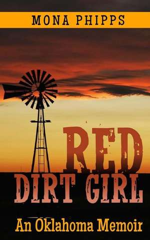 Red Dirt Girl de Mona Phipps Ma