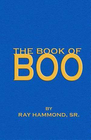 The Book of Boo de Ray Hammond Sr