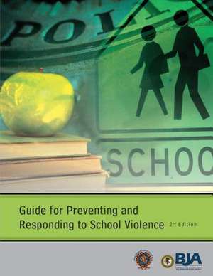 Guide for Preventing and Responding to School Violence (Second Edition) de U. S. Department Of Justice