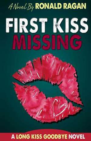 First Kiss de Ronald J. Ragan