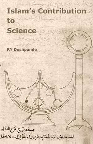 Islams Contribution to Science de Ry Deshpande