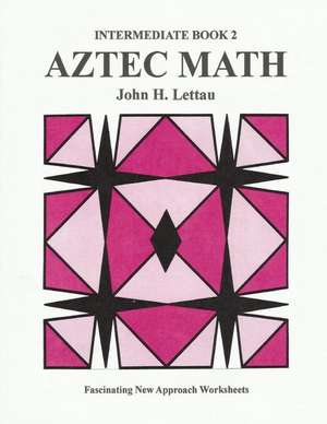 Aztec Math Intermediate Book 2 de John H. Lettau