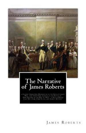 The Narrative of James Roberts de James Roberts