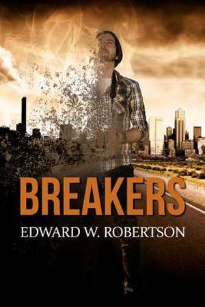 Breakers de Edward W. Robertson