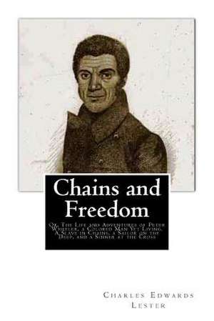 Chains and Freedom de Charles Edwards Lester