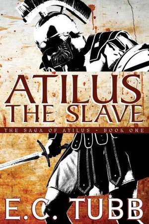 Atilus the Slave de E. C. Tubb