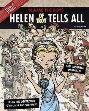 Helen of Troy Tells All: Blame the Boys de Nancy Loewen