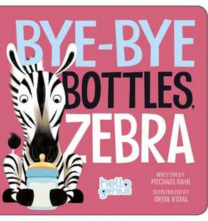 Bye-Bye Bottles, Zebra de Michael Dahl