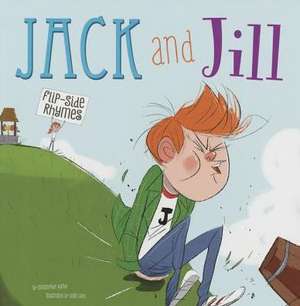 Jack and Jill Flip-Side Rhymes de Christopher Harbo