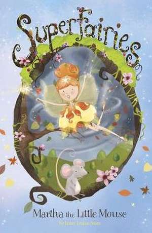 Martha the Little Mouse de Janey Louise Jones