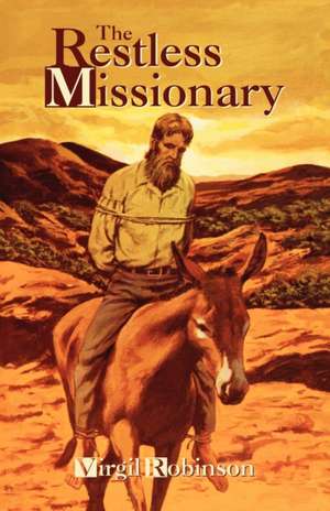 The Restless Missionary de Virgil Robinson