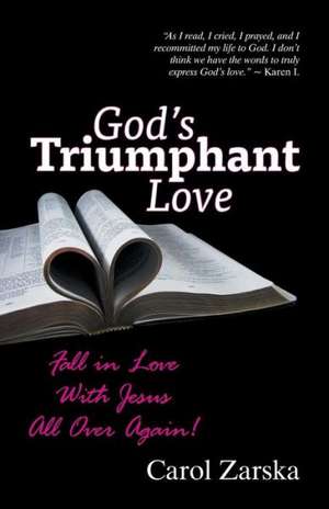 God's Triumphant Love de Carol Zarska