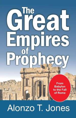 The Great Empires of Prophecy de Alonzo Trevier Jones