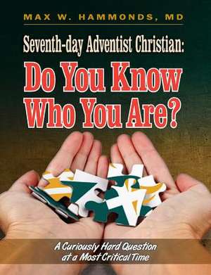 Seventh-Day Adventist Christian: Do You Know Who You Are? de Max Hammonds