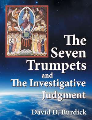 The Seven Trumpets and the Investigative Judgement de Burdick, David D.