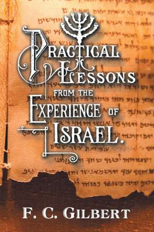 Practical Lessons from the Experience of Israel de F. C. Gilbert