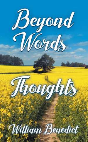 Beyond Words Thoughts de William Benedict