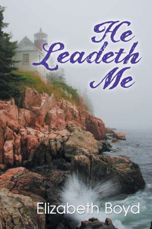 He Leadeth Me de Elizabeth Boyd