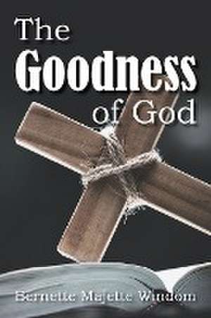 The Goodness of God de Bernette Majettee Windom