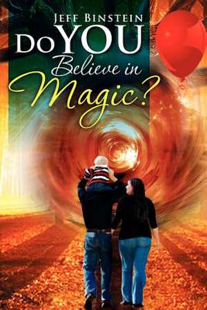 Do You Believe in Magic? de Jeff Binstein