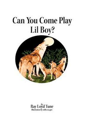 Can You Come Play Lil Boy? de Ray Loyd Tune