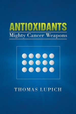 Antioxidants de Thomas Lupich