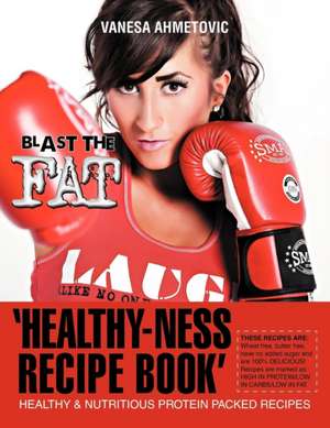 'Healthy-Ness Recipe Book' de Vanesa Ahmetovic