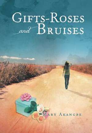 Gifts - Roses and Bruises de Mary Akangbe